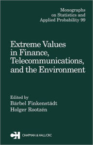 Title: Extreme Values in Finance, Telecommunications, and the Environment / Edition 1, Author: Barbel Finkenstadt