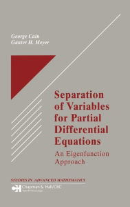 Title: Separation of Variables for Partial Differential Equations: An Eigenfunction Approach / Edition 1, Author: George Cain