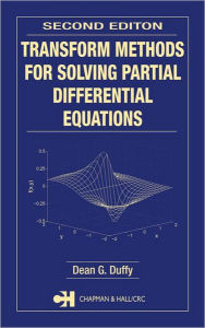 Title: Transform Methods for Solving Partial Differential Equations / Edition 2, Author: Dean G. Duffy