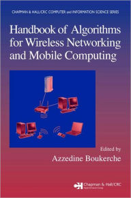 Title: Handbook of Algorithms for Wireless Networking and Mobile Computing, Author: Azzedine Boukerche