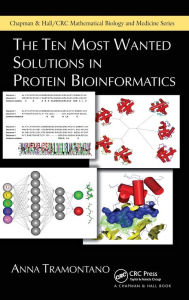Title: The Ten Most Wanted Solutions in Protein Bioinformatics / Edition 1, Author: Anna Tramontano