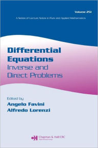 Title: Differential Equations: Inverse and Direct Problems / Edition 1, Author: Angelo Favini