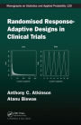 Randomised Response-Adaptive Designs in Clinical Trials / Edition 1
