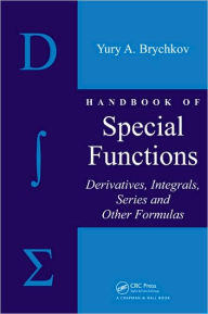 Title: Handbook of Special Functions: Derivatives, Integrals, Series and Other Formulas / Edition 1, Author: Yury A. Brychkov