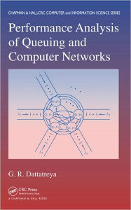Title: Performance Analysis of Queuing and Computer Networks, Author: G.R. Dattatreya