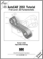 AutoCAD 2002 Tutorial-First Level: 2D Fundamentals