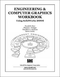 Engineering & Computer Graphics Workbook Using SolidWorks 2004