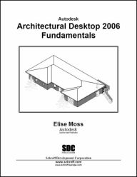 Autodesk Architectural Desktop 2006 Fundamentals