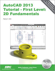 AutoCAD 2013 Tutorial - First Level: 2D Fundamentals