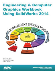 Title: Engineering and Computer Graphics Workbook Using Solidworks 2014, Author: Ronald Barr
