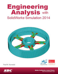 Title: Engineering Analysis with SolidWorks Simulation 2014, Author: Paul Kurowski