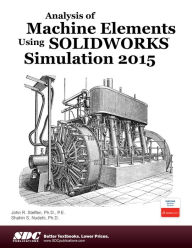 Title: Analysis of Machine Elements Using SOLIDWORKS Simulation 2015, Author: Shahin Nudehi