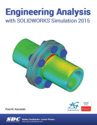 Title: Engineering Analysis with SOLIDWORKS Simulation 2015, Author: Paul Kurowski