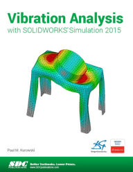 Title: Vibration Analysis with SOLIDWORKS Simulation 2015, Author: Paul Kurowski