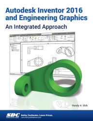 Title: Autodesk Inventor 2016 and Engineering Graphics, Author: Randy Shih