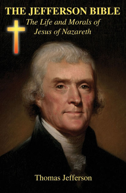 The Jefferson Bible By Thomas Jefferson Paperback Barnes And Noble® 7643