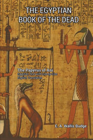 Title: The Egyptian Book of the Dead, Author: E a Wallis Budge