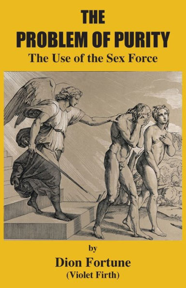 The Problem Of Purity The Use Of The Sex Force By Dion Fortune Violet Firth Paperback 5628