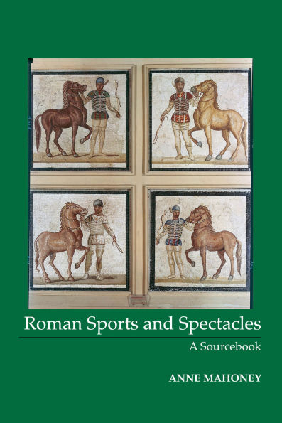 Roman Sports and Spectacles: A Sourcebook / Edition 1