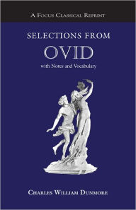 Title: Selections from Ovid: with Notes and Vocabulary / Edition 1, Author: Ovid