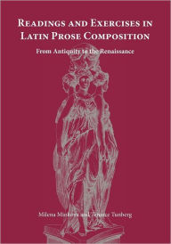 Title: Readings and Exercises in Latin Prose Composition: From Antiquity to the Renaissance / Edition 1, Author: Milena Minkova