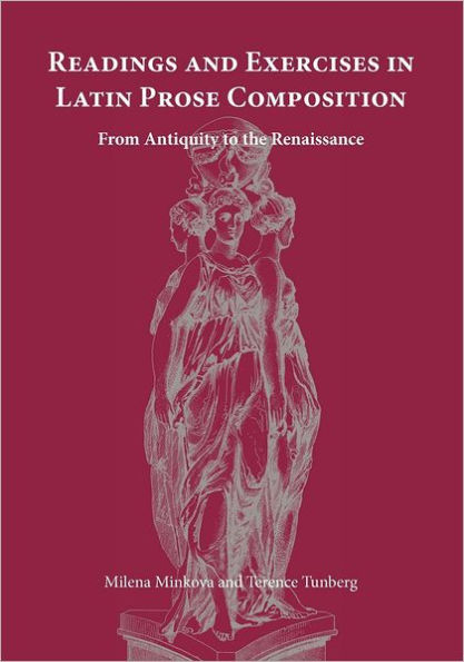 Readings and Exercises in Latin Prose Composition: From Antiquity to the Renaissance / Edition 1