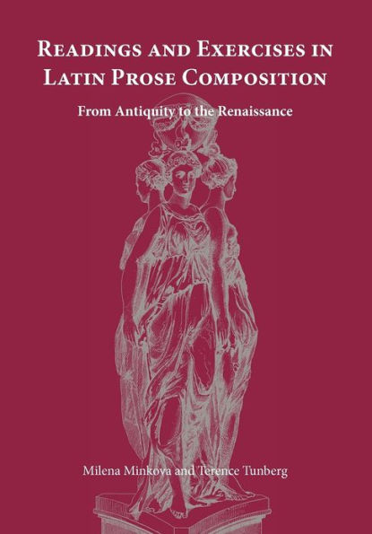 Readings and Exercises in Latin Prose Composition: From Antiquity to the Renaissance / Edition 1
