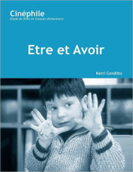 Title: Cinéphile: Etre et avoir: Un film de Nicholas Philibert / Edition 1, Author: Kerri Conditto