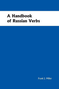 Title: Handbook of Russian Verbs / Edition 1, Author: Frank Miller