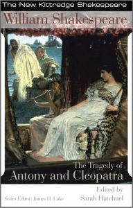 Title: Tragedy of Antony and Cleopatra: New Kittredge Shakespeare / Edition 1, Author: William Shakespeare