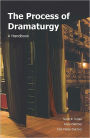 The Process of Dramaturgy: A Handbook / Edition 1