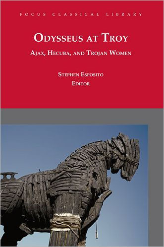 Odysseus at Troy: Ajax, Hecuba and Trojan Women / Edition 2