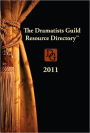 The Dramatists Guild Resource Directory 2011: The Writer's Guide to the Theatrical marketplace / Edition 17