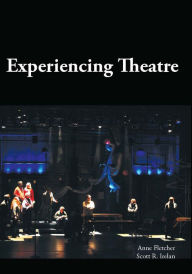 Title: Experiencing Theatre, Author: Anne Fletcher