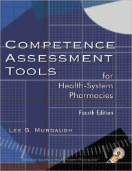 Competence Assessment Tools for Health-System Pharmacies / Edition 4