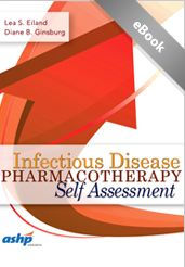 Title: Infectious Disease Pharmacotherapy Self Assessment, Author: Lea S. Eiland PharmD