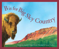 Title: B is for Big Sky Country: A Montana Alphabet, Author: Sneed B. Collard