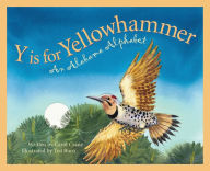 Title: Y is for Yellowhammer: An Alabama Alphabet, Author: Carol Crane