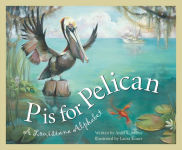 Alternative view 1 of P is for Pelican: A Louisiana Alphabet