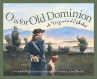 Title: O is for Old Dominion: A Virginia Alphabet, Author: Pamela Duncan Edwards