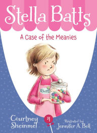 Title: A Case of the Meanies (Stella Batts Series #4), Author: Courtney Sheinmel