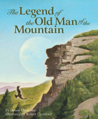 Title: The Legend of the Old Man of the Mountain, Author: Denise Ortakales