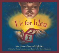 Title: I is for Idea: An Inventions Alphabet, Author: Marcia Schonberg
