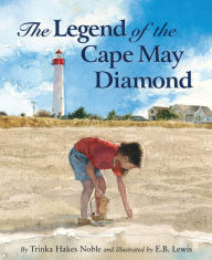 Title: The Legend of the Cape May Diamond, Author: Trinka Hakes Noble