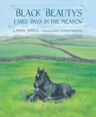 Title: Black Beauty's Early Days in the Meadow, Author: Anna Sewell