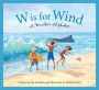 W is for Wind: A Weather Alphabet