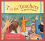 T Is for Teachers: A School Alphabet