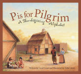 Alternative view 1 of P Is for Pilgrim: A Thanksgiving Alphabet