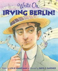 Title: Write On, Irving Berlin!, Author: Leslie Kimmelman