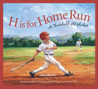 Title: H is for Home Run: A Baseball Alphabet, Author: Brad Herzog
